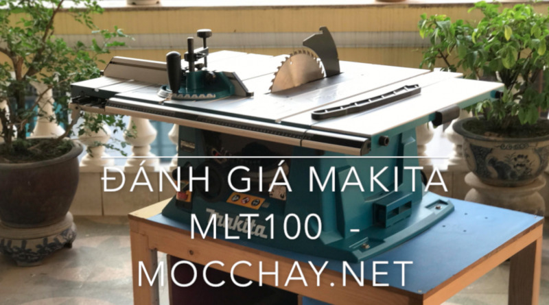 Đánh giá Makita MLT100 - khi dân thường làm mộc?